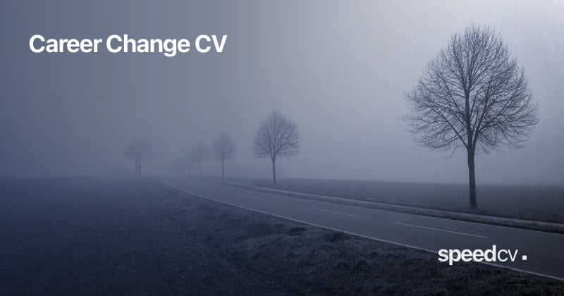 Career Change CV: How to Switch Industries Without Starting from Scratch (UK Guide 2026)