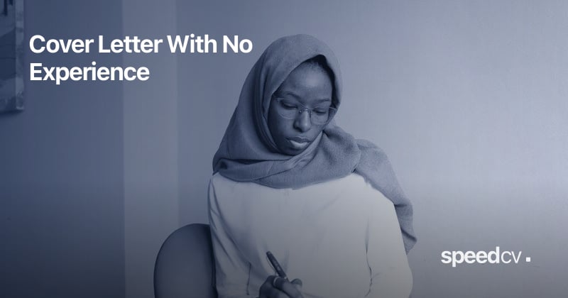 Cover Letter With No Experience UK: How to Get Hired (2026)